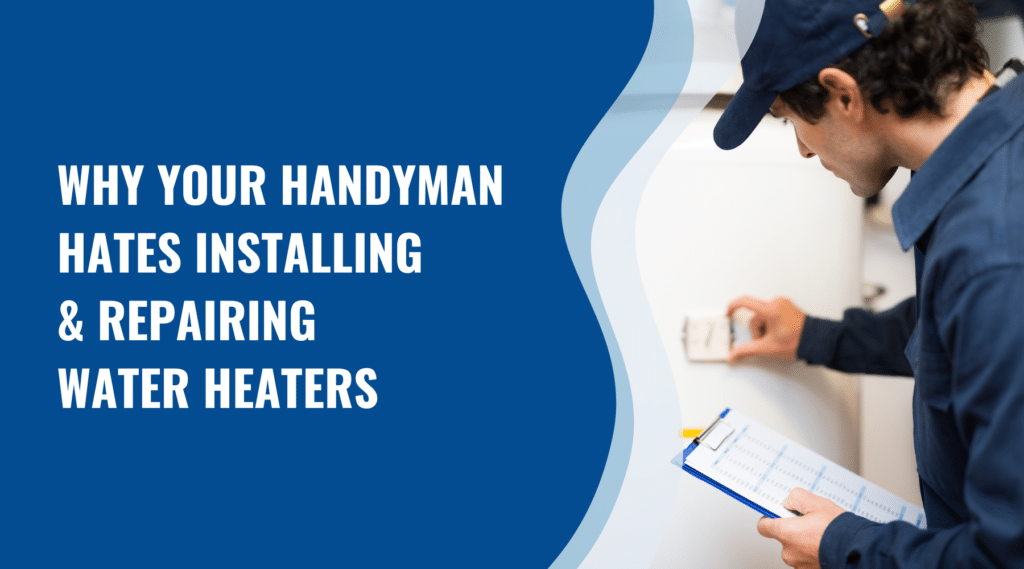 Water Heater 101: 5 Major Handyman Water Heater Issues