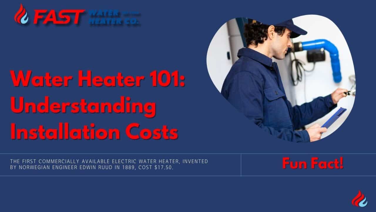 Water Heater 101 Understanding Installation Costs